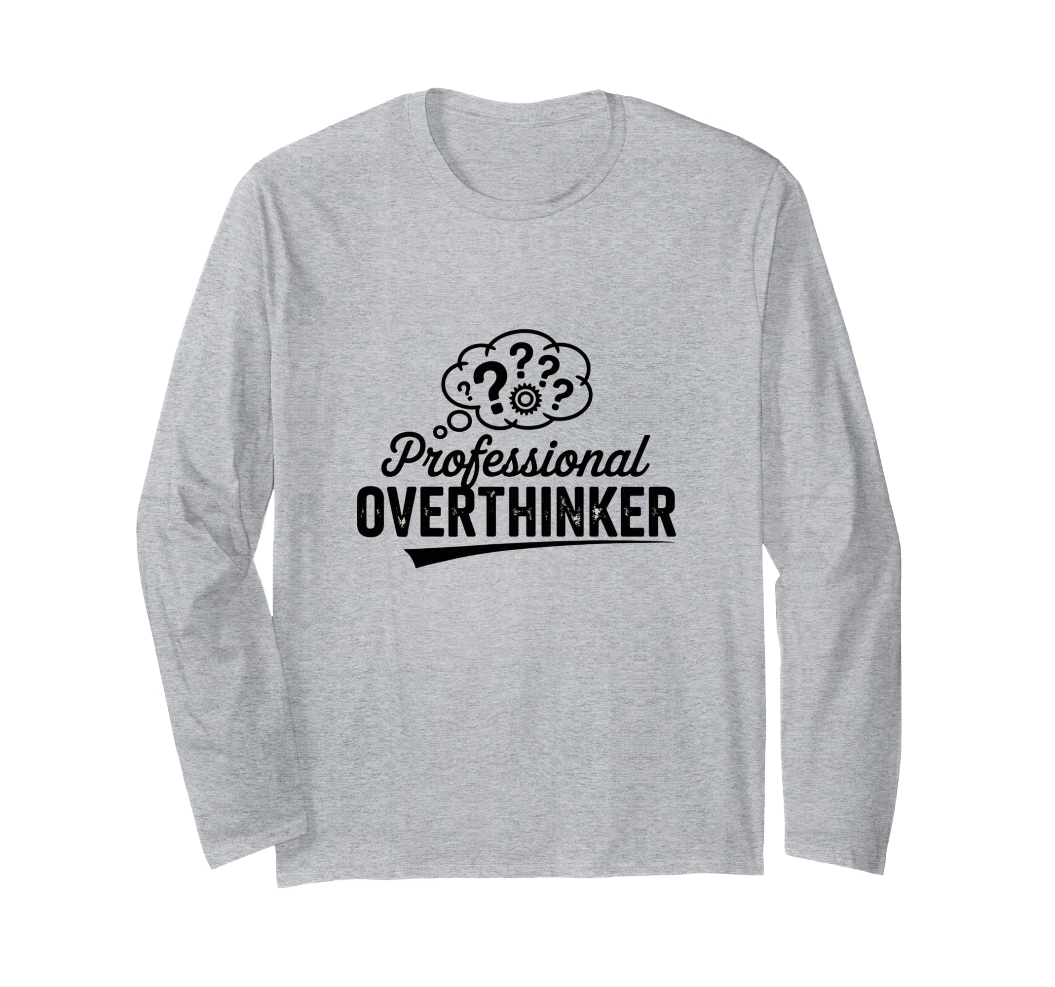 Professional Overthinker Funny Sarcastic T-Shirt - Streetwear Style Unisex - T-Shirt, Sweatshirt, Hoodie