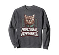Professional Overthinker Feline Sweatshirt - Trendy Graphic Men Women - T-Shirt, Sweatshirt, Hoodie