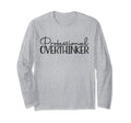 Professional Overthinker Funny T-Shirt - Custom Art Print for Adults - T-Shirt, Sweatshirt, Hoodie