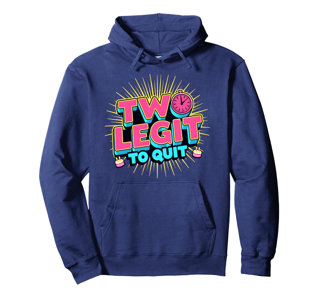 Two Birthday Two Legit To Quit Party Hoodie - Unique Graphic Unisex - T-Shirt, Sweatshirt, Hoodie