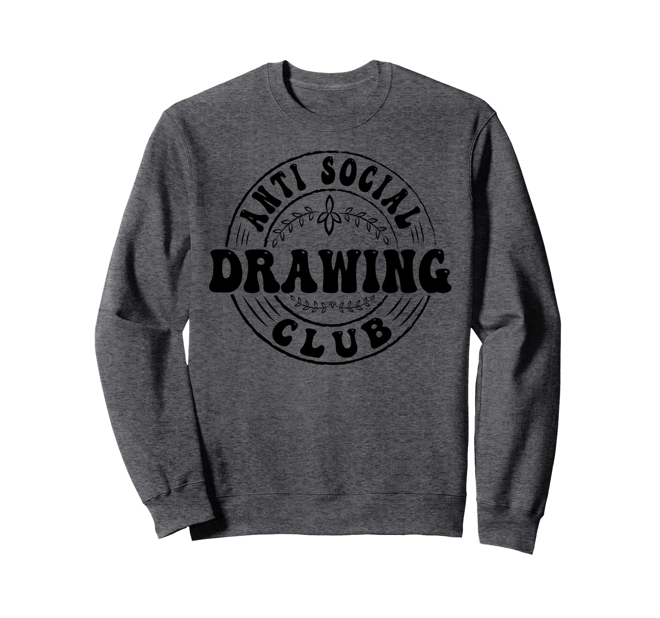 Anti Social Drawing Club Funny Introvert Sweatshirt - Unique Graphic Unisex - T-Shirt, Sweatshirt, Hoodie