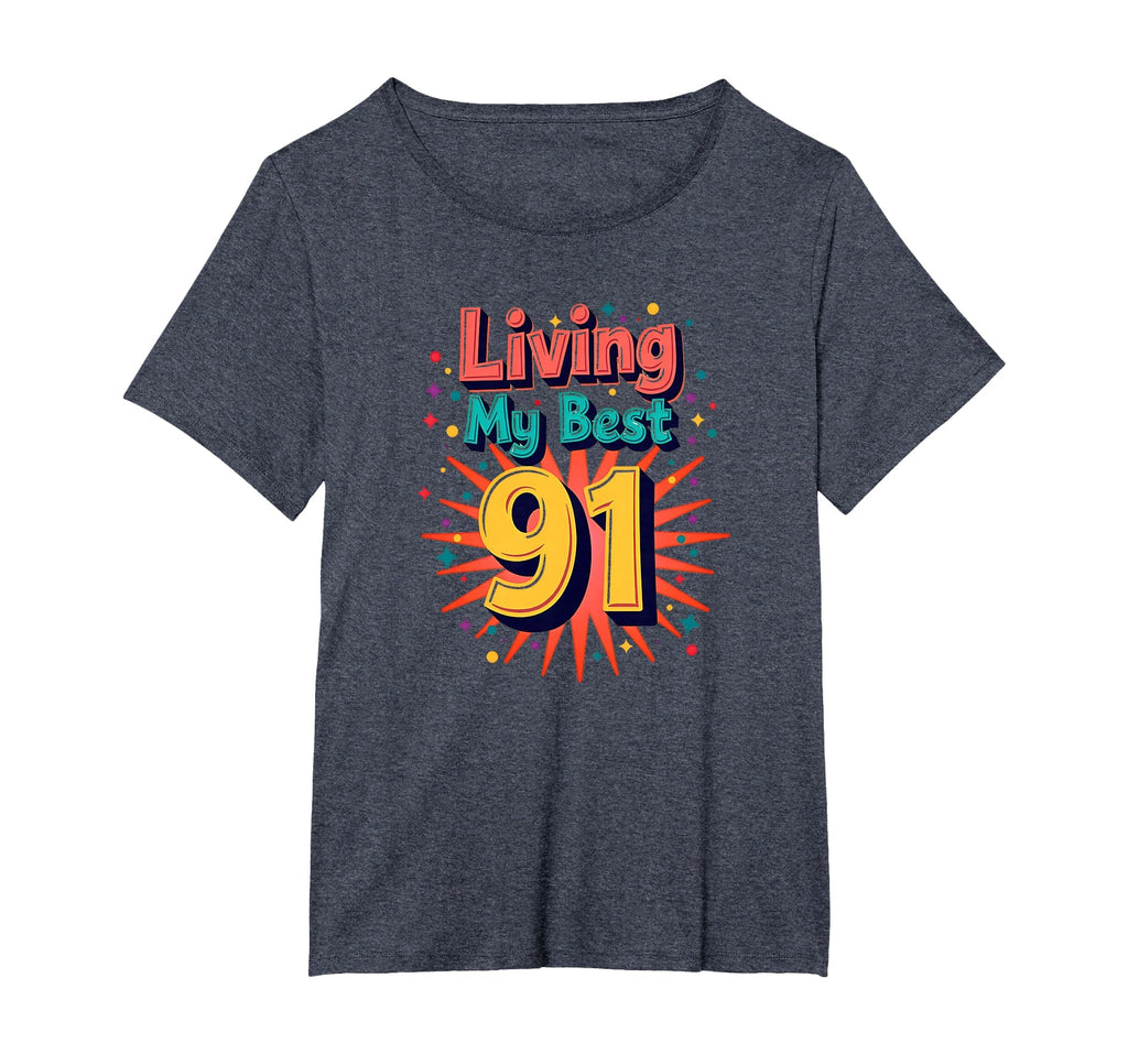 Living My Best 91 Birthday Gift T-Shirt - Fun Novelty Design Unisex - T-Shirt, Sweatshirt, Hoodie