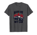 Hands Off My Car Bold Automotive T-Shirt - Graphic Print for Adults - T-Shirt, Sweatshirt, Hoodie