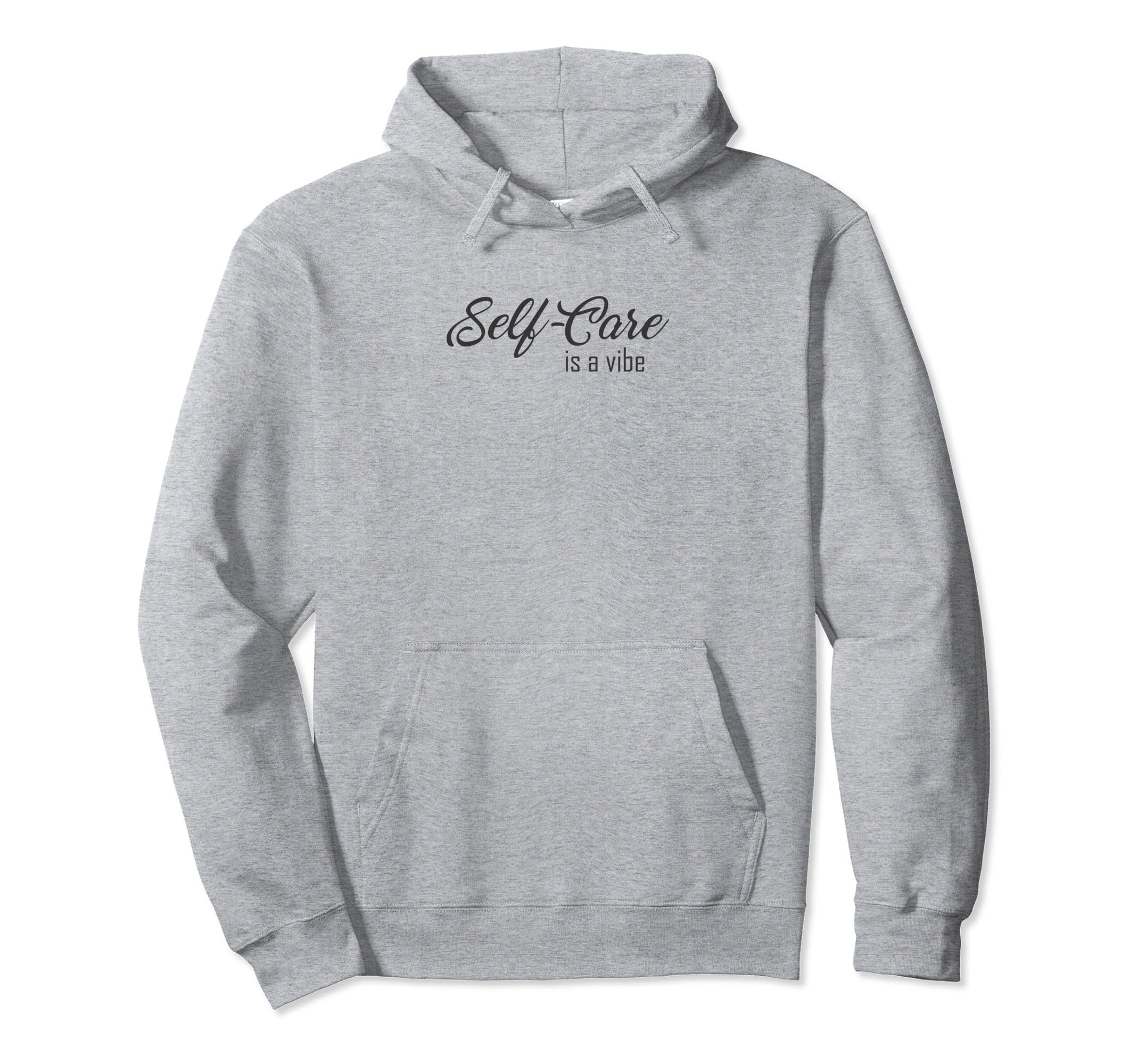 Self Care Is Vibe Empowerment Hoodie - Aesthetic Graphic Men Women - T-Shirt, Sweatshirt, Hoodie