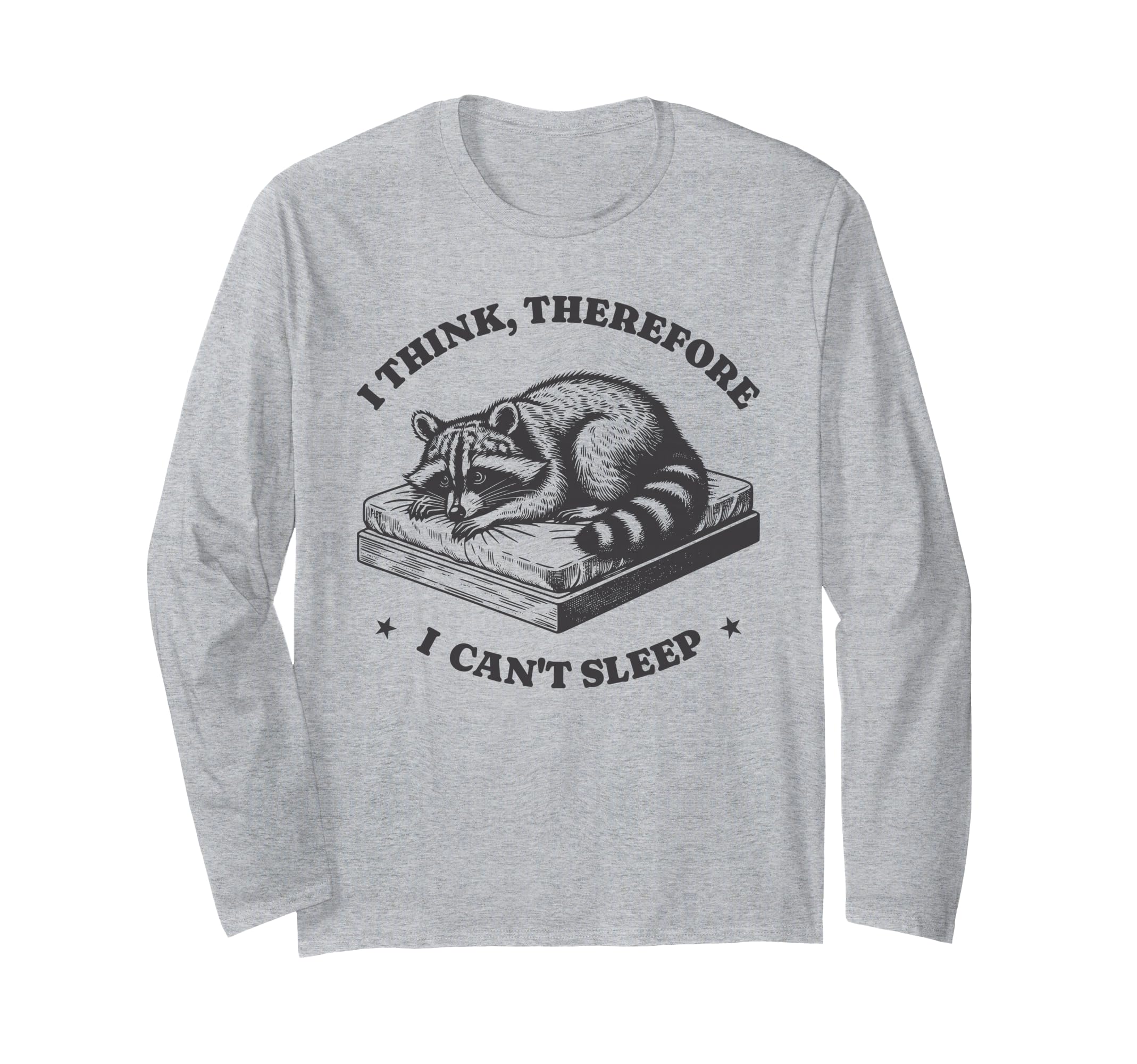 I Think Therefore I Cant Sleep T-Shirt - Streetwear Style for Adults - T-Shirt, Sweatshirt, Hoodie