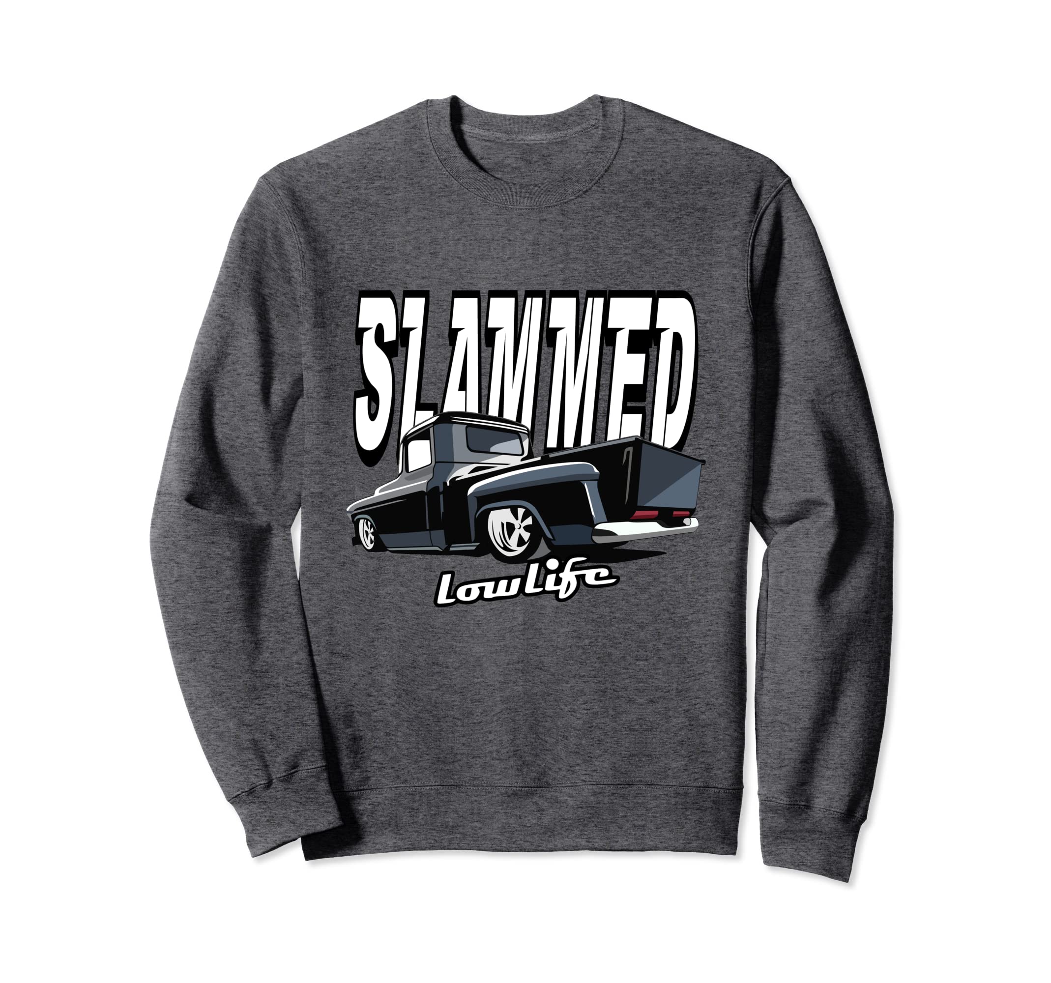 Slammed Custom Car Lowlife Lowered Sweatshirt - Fun Novelty Design Unisex - T-Shirt, Sweatshirt, Hoodie