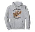 Hootin Leads To Hollerin Cowboy Hoodie - Casual Everyday Wear for Adults - T-Shirt, Sweatshirt, Hoodie