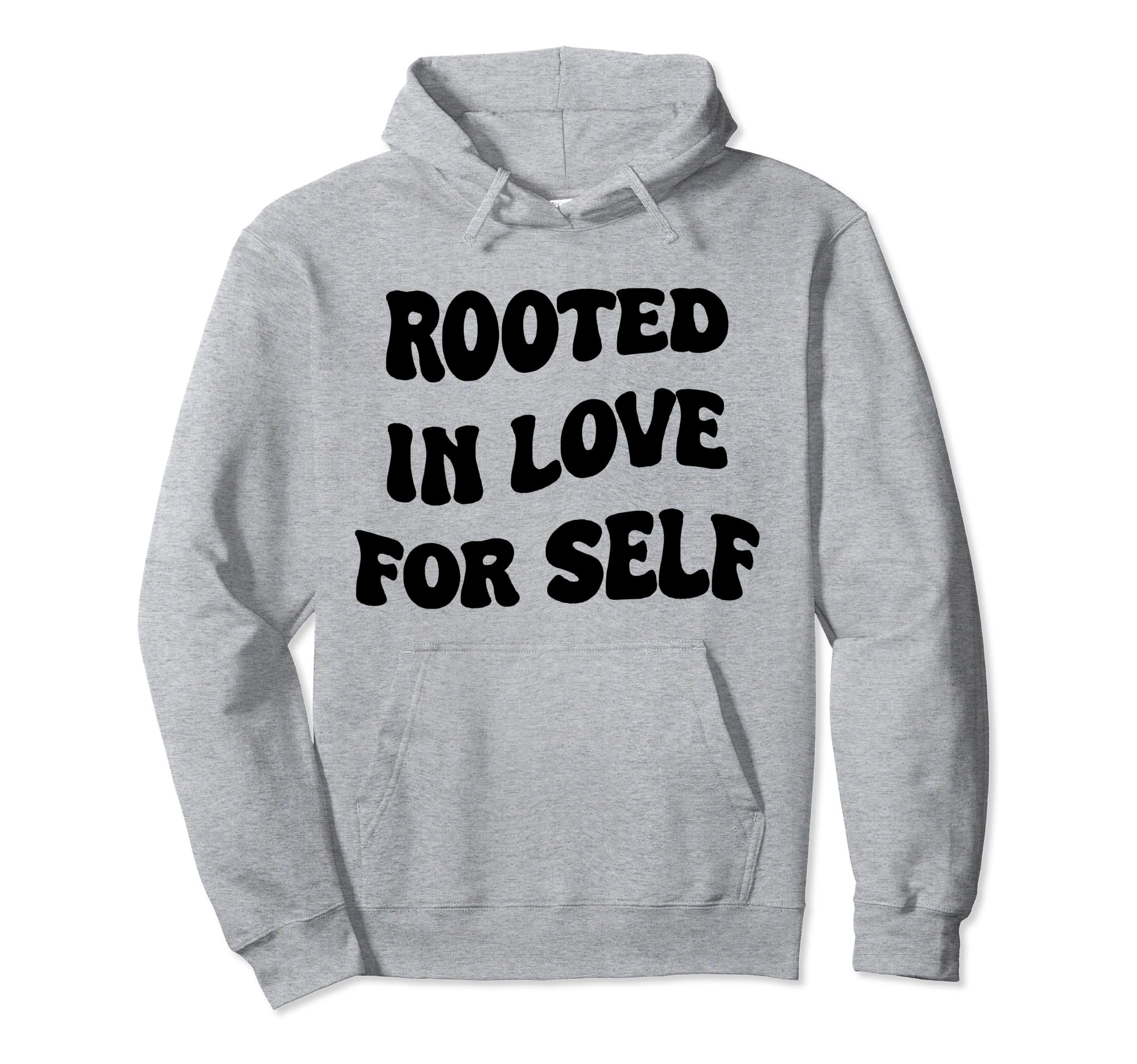 Rooted Love Self Hoodie - Fun Novelty Design for Adults - T-Shirt, Sweatshirt, Hoodie