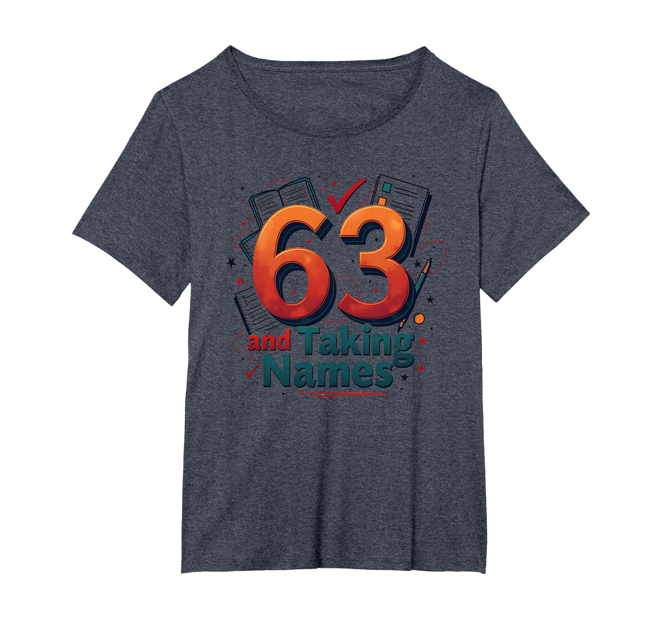 63 And Taking Names Birthday Gift T-Shirt - Aesthetic Graphic for Adults - T-Shirt, Sweatshirt, Hoodie