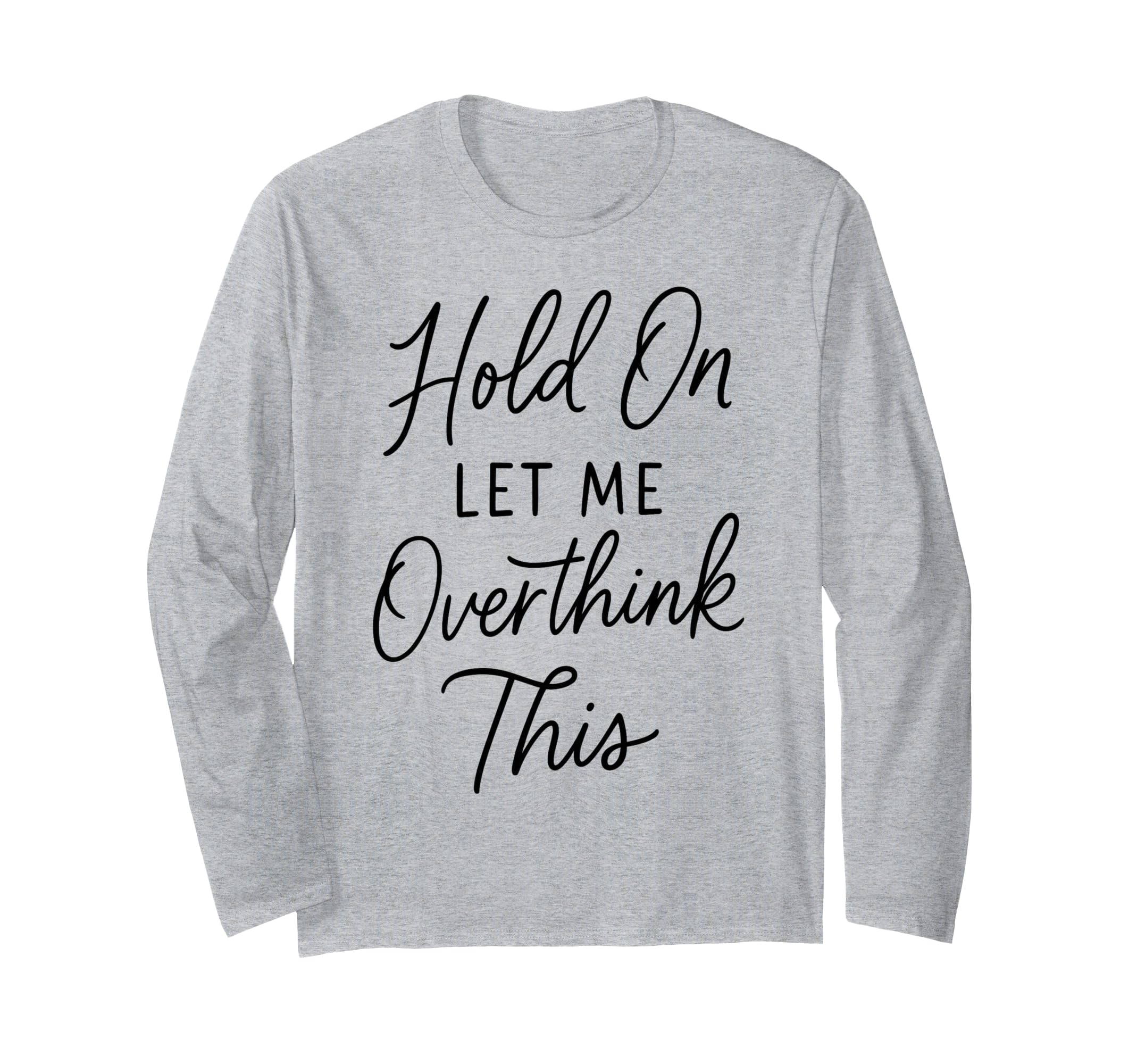 Overthinker Relatable Stress Relief T-Shirt - Minimalist Print Unisex - T-Shirt, Sweatshirt, Hoodie