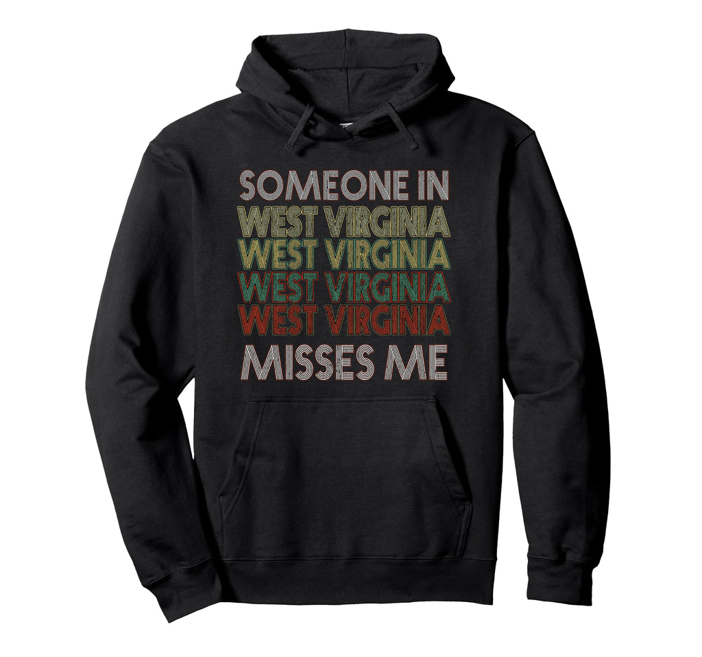 Someone West Virginia Misses Me State Hoodie - Graphic Print for Adults - T-Shirt, Sweatshirt, Hoodie