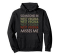 Someone West Virginia Misses Me State Hoodie - Graphic Print for Adults - T-Shirt, Sweatshirt, Hoodie