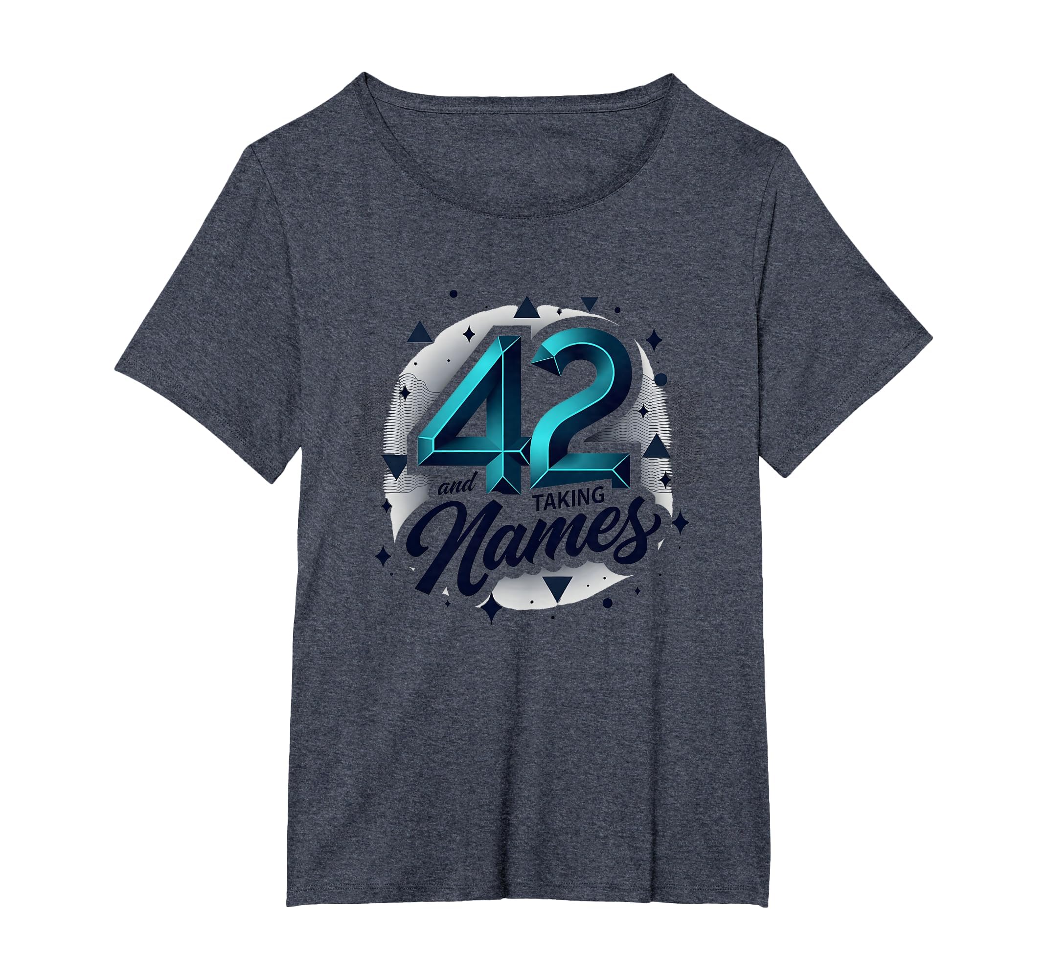 Birthday Gift 42 And Taking Names T-Shirt - Novelty Apparel for Adults - T-Shirt, Sweatshirt, Hoodie