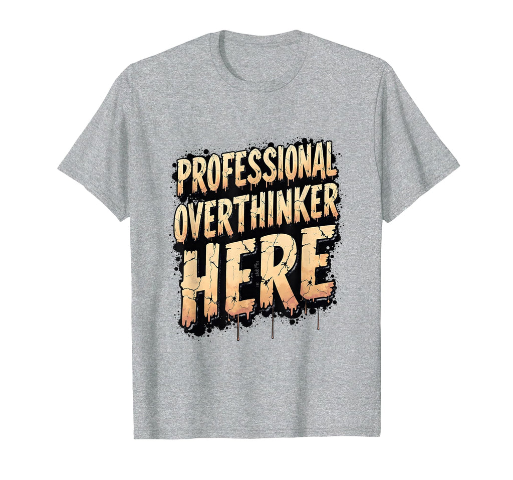 Professional Overthinker Here Emo T-Shirt - Trendy Graphic Unisex - T-Shirt, Sweatshirt, Hoodie