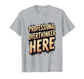 Professional Overthinker Here Emo T-Shirt - Trendy Graphic Unisex - T-Shirt, Sweatshirt, Hoodie