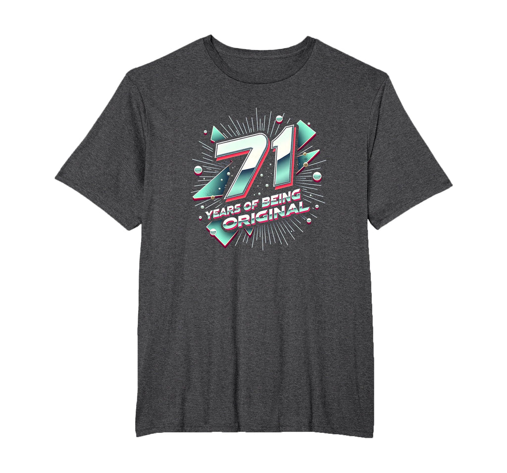 71 Years Original Birthday Gift T-Shirt - Fun Novelty Design for Adults - T-Shirt, Sweatshirt, Hoodie