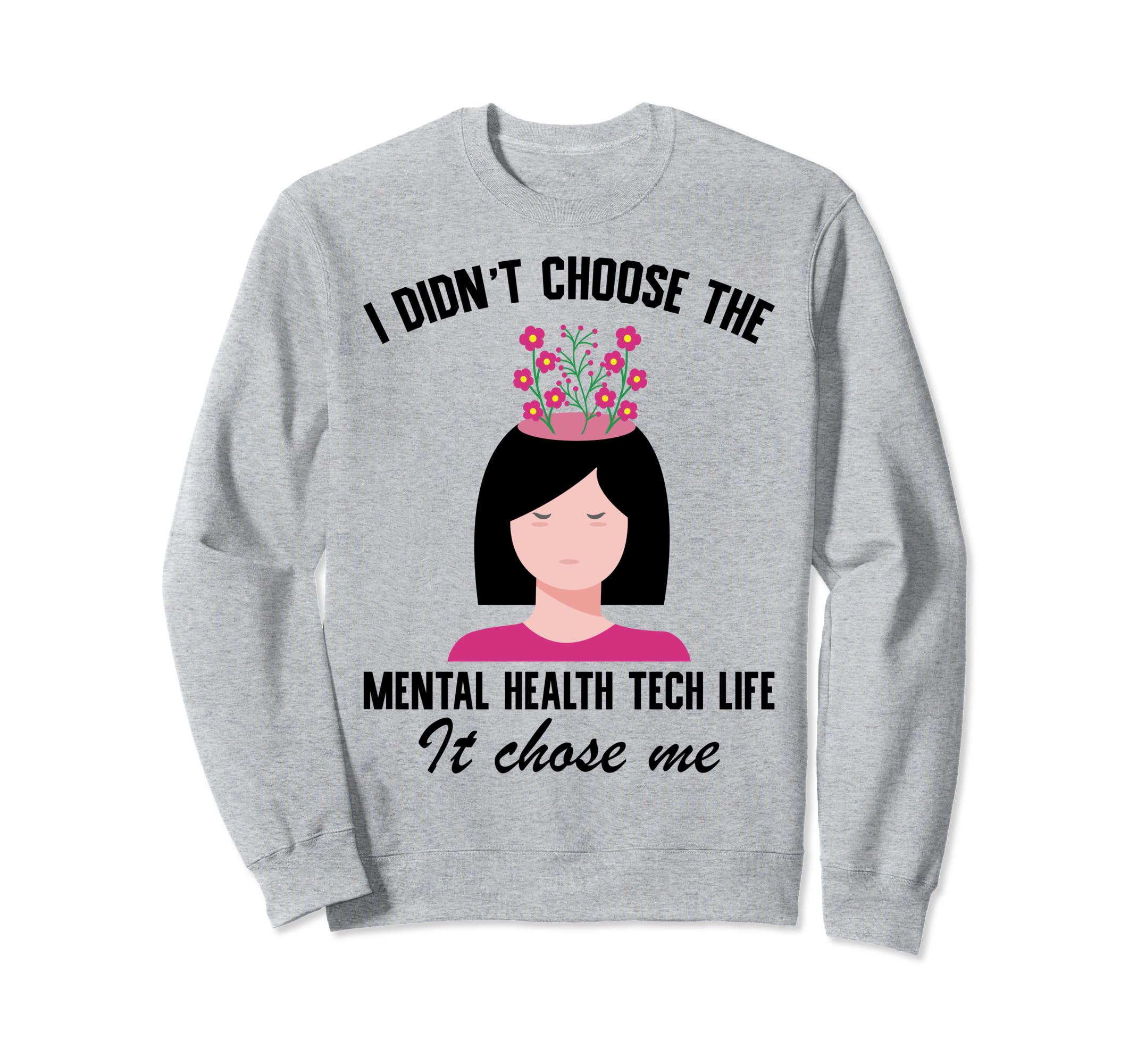 Mental Health Technician Sweatshirt - Aesthetic Graphic for Adults - T-Shirt, Sweatshirt, Hoodie