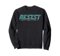 Resist Funny Electronic Resistor Sweatshirt - Graphic Print Men Women - T-Shirt, Sweatshirt, Hoodie