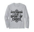 Overthinking Overthinker Funny T-Shirt - Casual Everyday Wear for Adults - T-Shirt, Sweatshirt, Hoodie