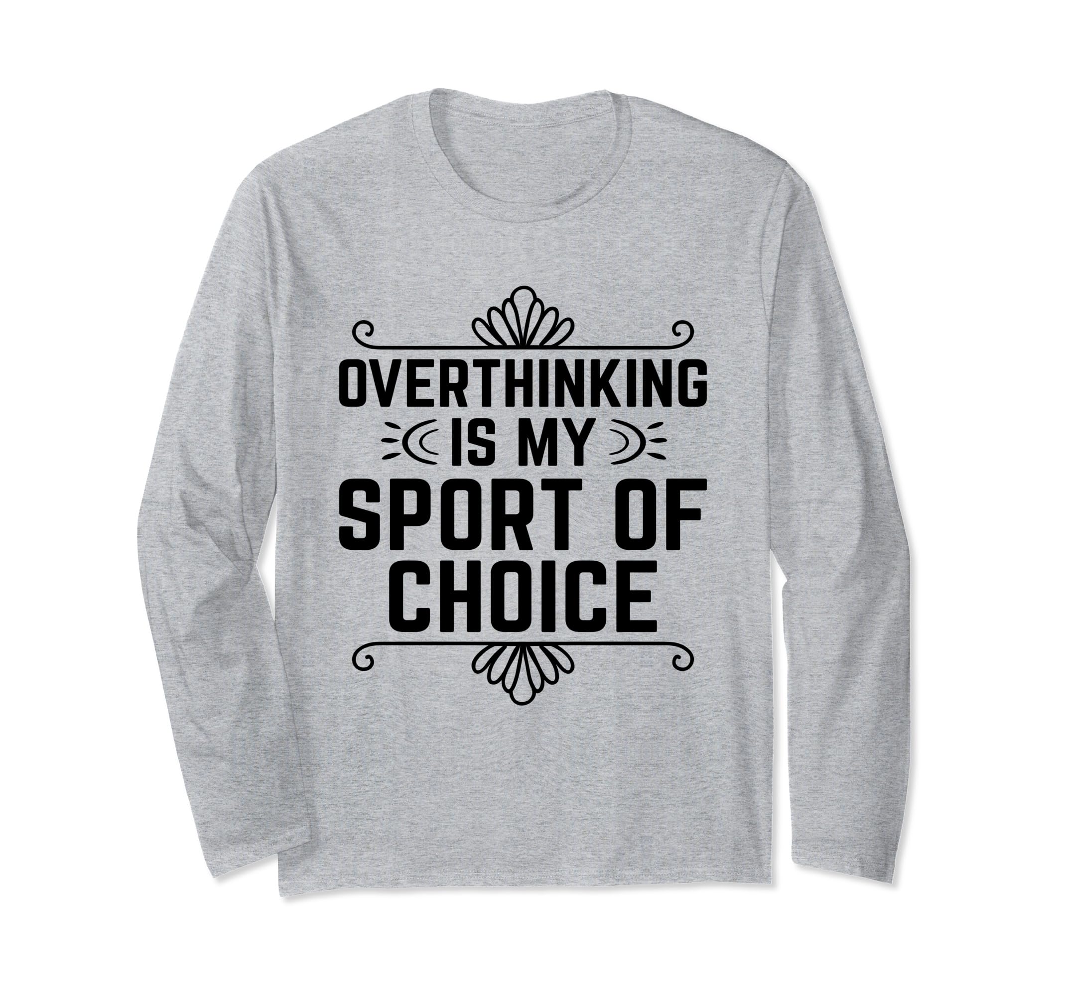 Overthinking Overthinker Funny T-Shirt - Casual Everyday Wear for Adults - T-Shirt, Sweatshirt, Hoodie