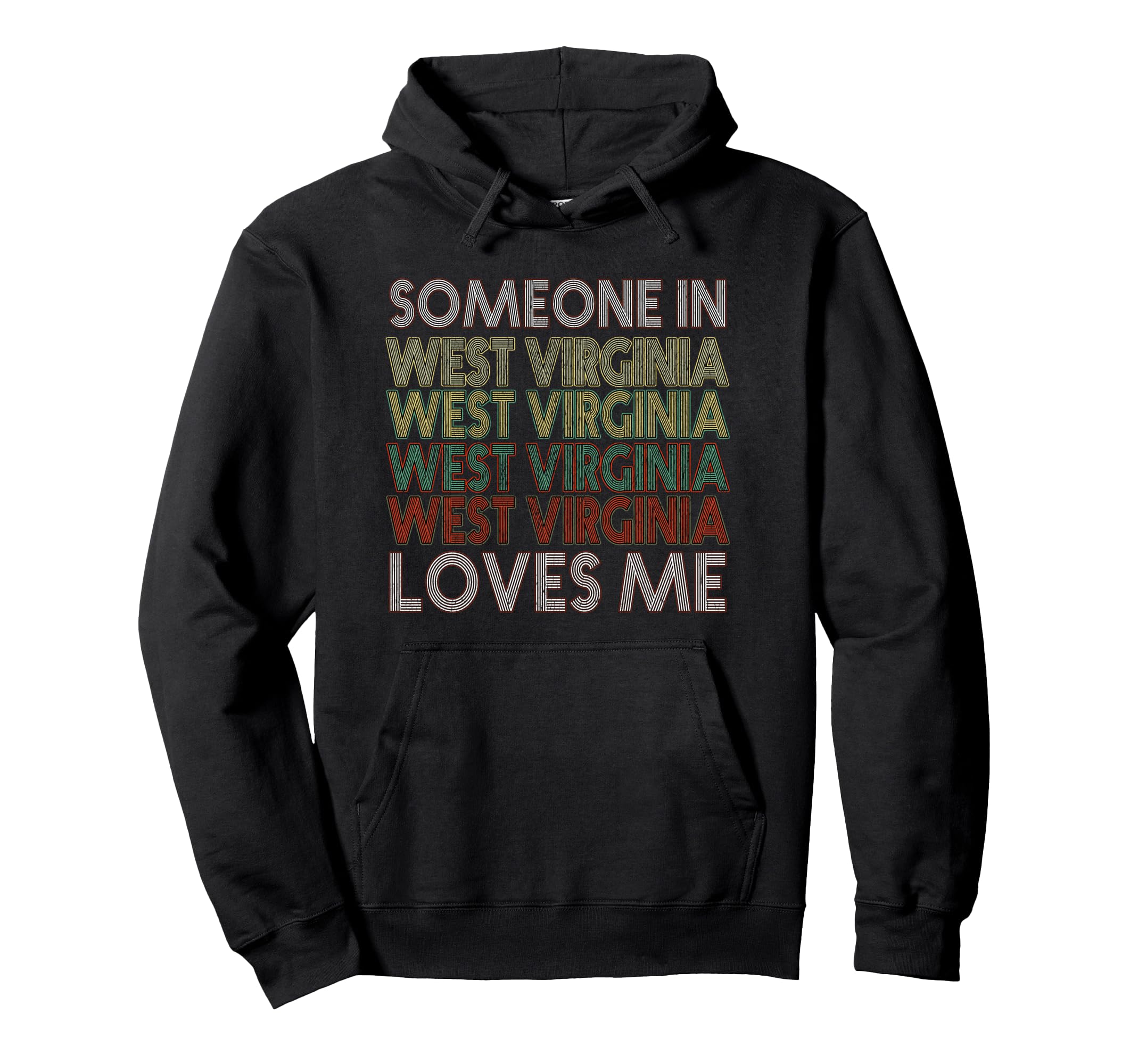 Someone West Virginia Loves Me State Hoodie - Custom Art Print Unisex - T-Shirt, Sweatshirt, Hoodie