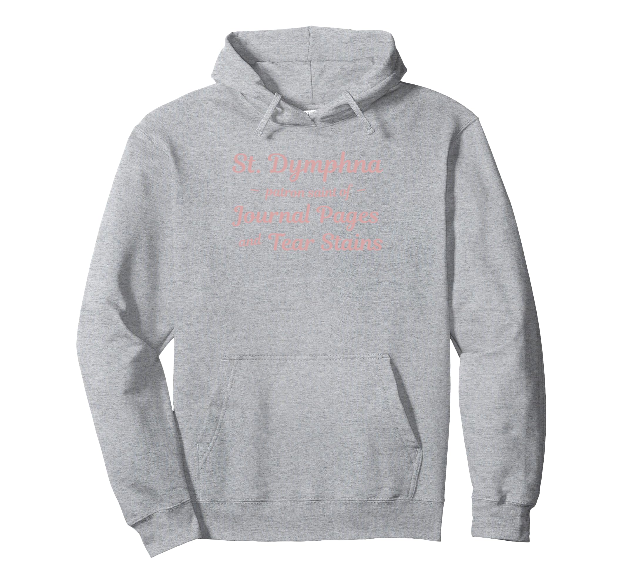 St Dymphna Catholic Journaling And Tears Hoodie - Graphic Print for Adults - T-Shirt, Sweatshirt, Hoodie