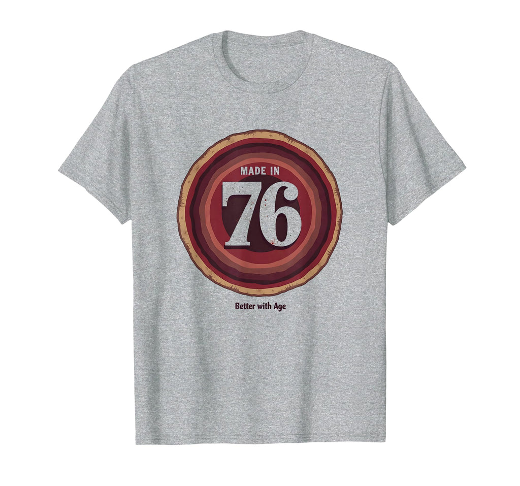 Made 76 Better Age Birthday Gift T-Shirt - Minimalist Print Men Women - T-Shirt, Sweatshirt, Hoodie