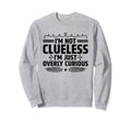Overthinking Overthinker Funny Sweatshirt - Aesthetic Graphic Men Women - T-Shirt, Sweatshirt, Hoodie