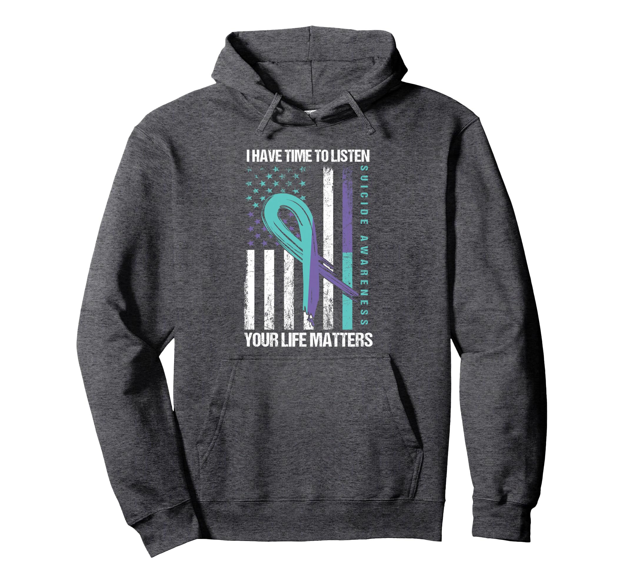 I Have Time To Listen Life Matters Hoodie - Custom Art Print Men Women - T-Shirt, Sweatshirt, Hoodie