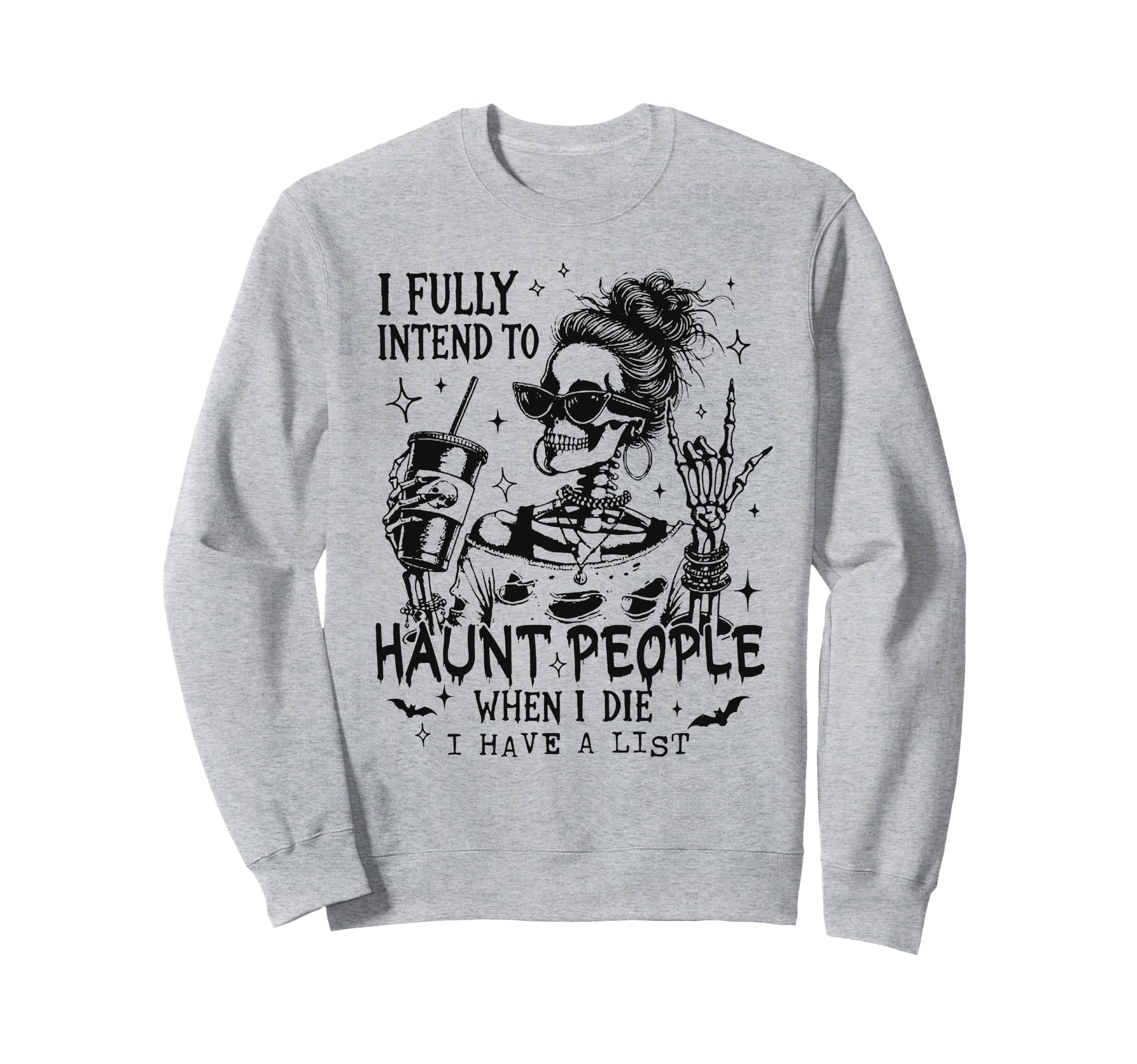 I Fully Intend To Haunt People When I Sweatshirt - Graphic Print Unisex - T-Shirt, Sweatshirt, Hoodie