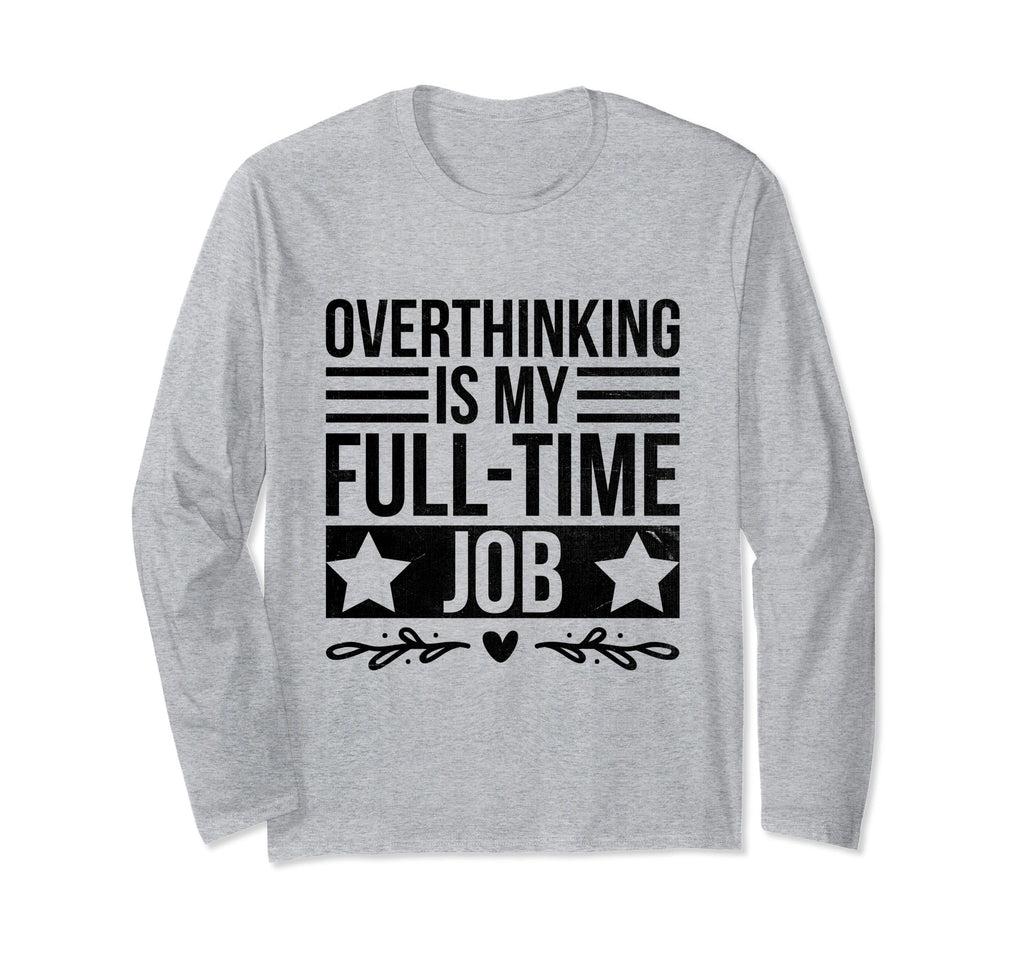 Overthinking Overthinker Funny T-Shirt - Fun Novelty Design for Adults - T-Shirt, Sweatshirt, Hoodie