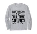 Overthinking Overthinker Funny T-Shirt - Fun Novelty Design for Adults - T-Shirt, Sweatshirt, Hoodie