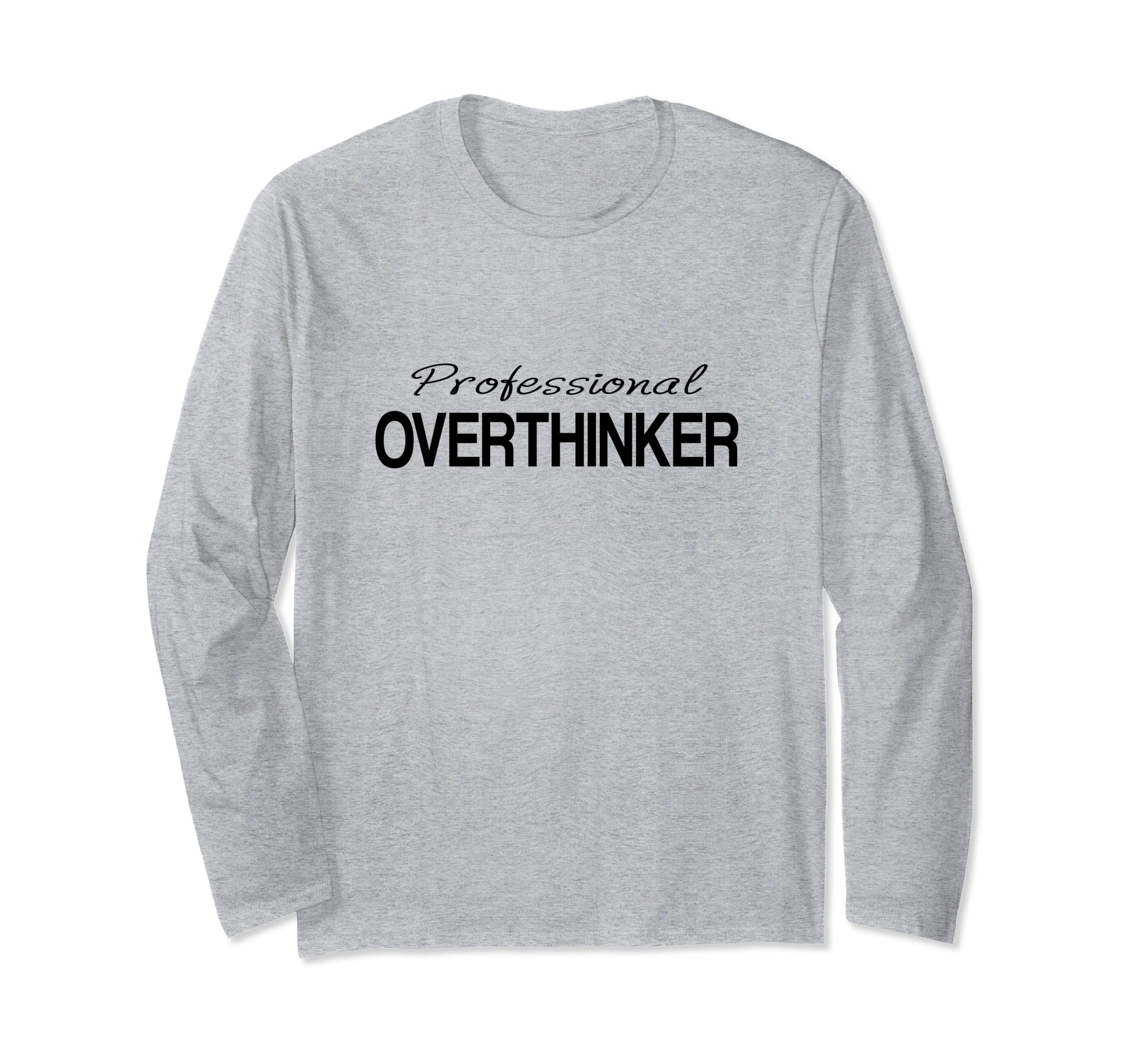 Professional Overthinker Mindset Self T-Shirt - Unique Graphic for Adults - T-Shirt, Sweatshirt, Hoodie