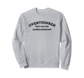 Overthinker But Not Underachiever Sweatshirt - Novelty Apparel for Adults - T-Shirt, Sweatshirt, Hoodie