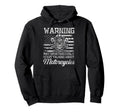 Motorcycle Biker Warning May Hoodie - Fun Novelty Design for Adults - T-Shirt, Sweatshirt, Hoodie