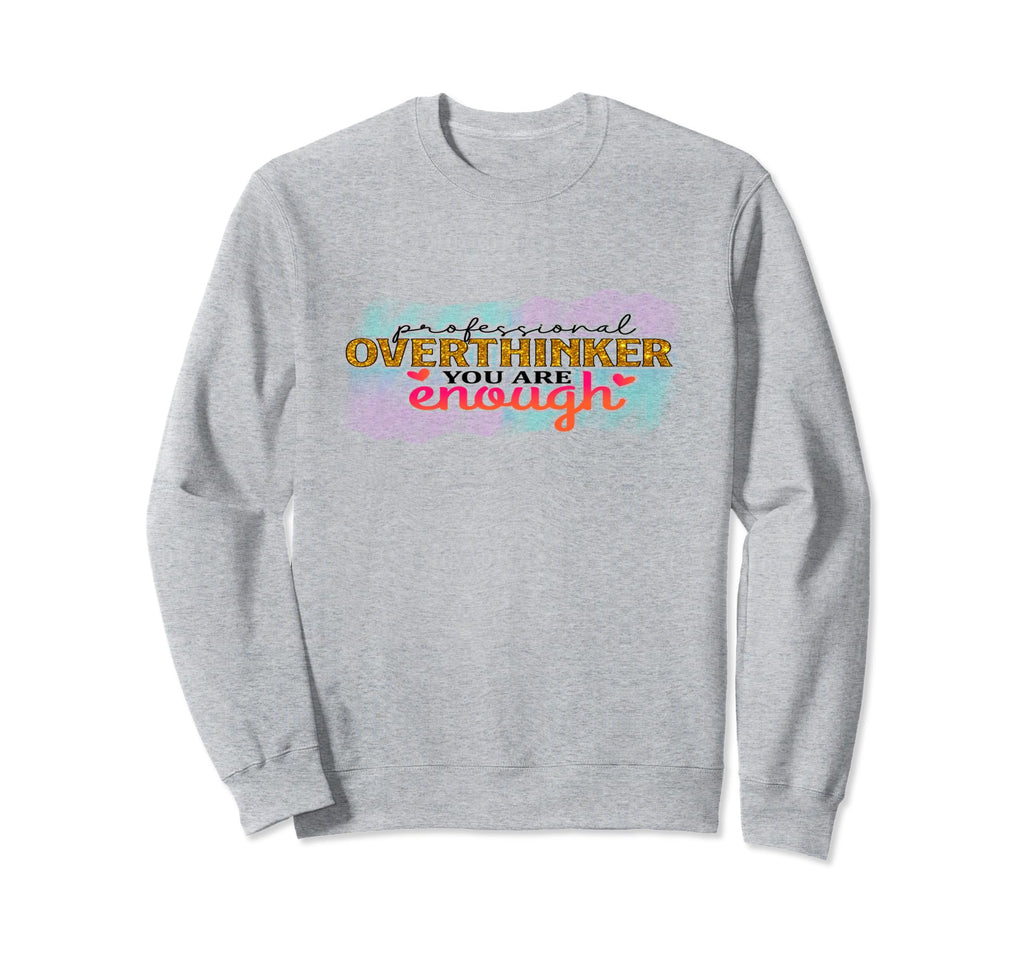 Professional Overthinker Funny Sweatshirt - Aesthetic Graphic for Adults - T-Shirt, Sweatshirt, Hoodie