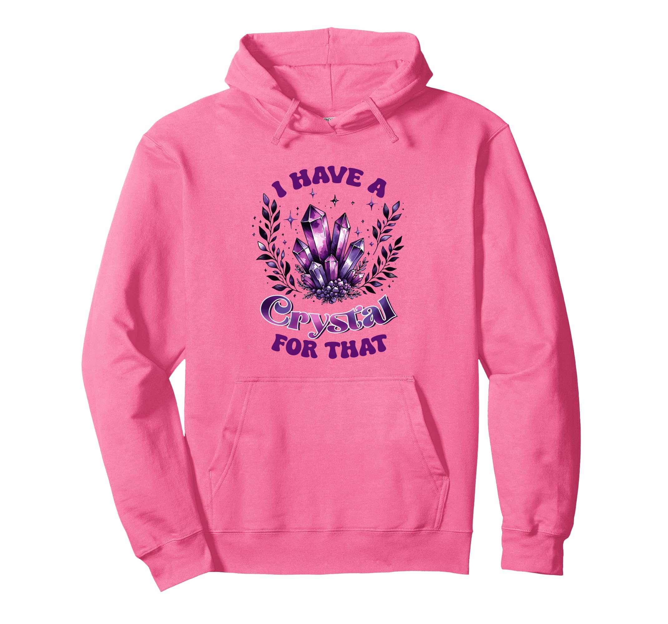 I Have Crystal That Spiritual Energy Hoodie - Trendy Graphic Men Women - T-Shirt, Sweatshirt, Hoodie