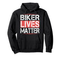 Funny Biker Lives Matter Motorcycle Lover Hoodie - Graphic Print Unisex - T-Shirt, Sweatshirt, Hoodie