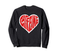 Caffeine Love Heart Typography Coffee Sweatshirt - Minimalist Print Unisex - T-Shirt, Sweatshirt, Hoodie