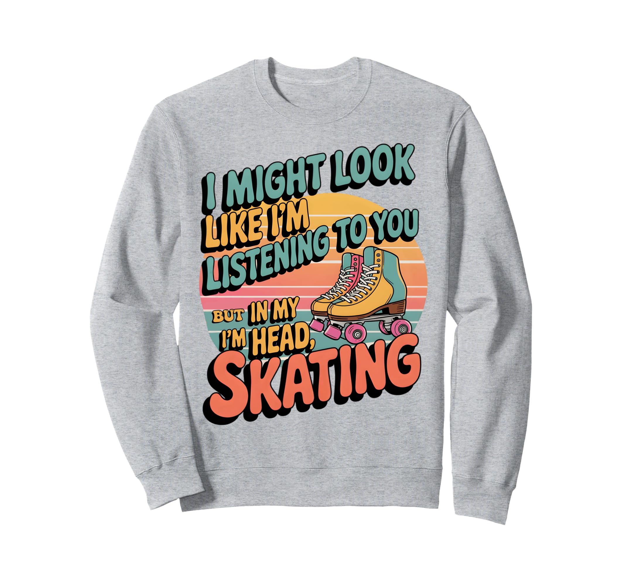 Roller Skating Skater Roller Sweatshirt - Streetwear Style for Adults - T-Shirt, Sweatshirt, Hoodie