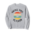 Vinyl Veteran Vinyl Lp Record Vinyls Sweatshirt - Fun Novelty Design Unisex - T-Shirt, Sweatshirt, Hoodie