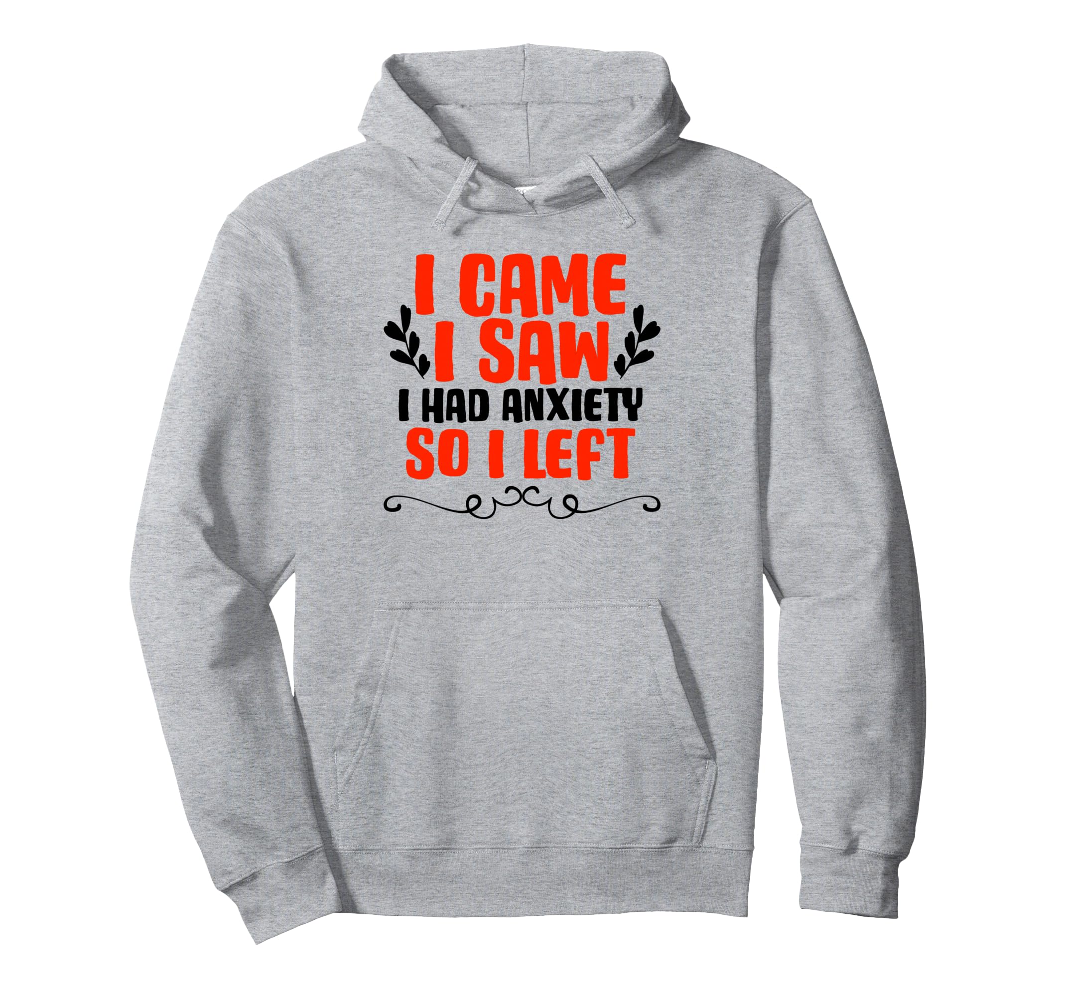 Funny Anxiety Quotes Sayings People Hoodie - Novelty Apparel Unisex - T-Shirt, Sweatshirt, Hoodie