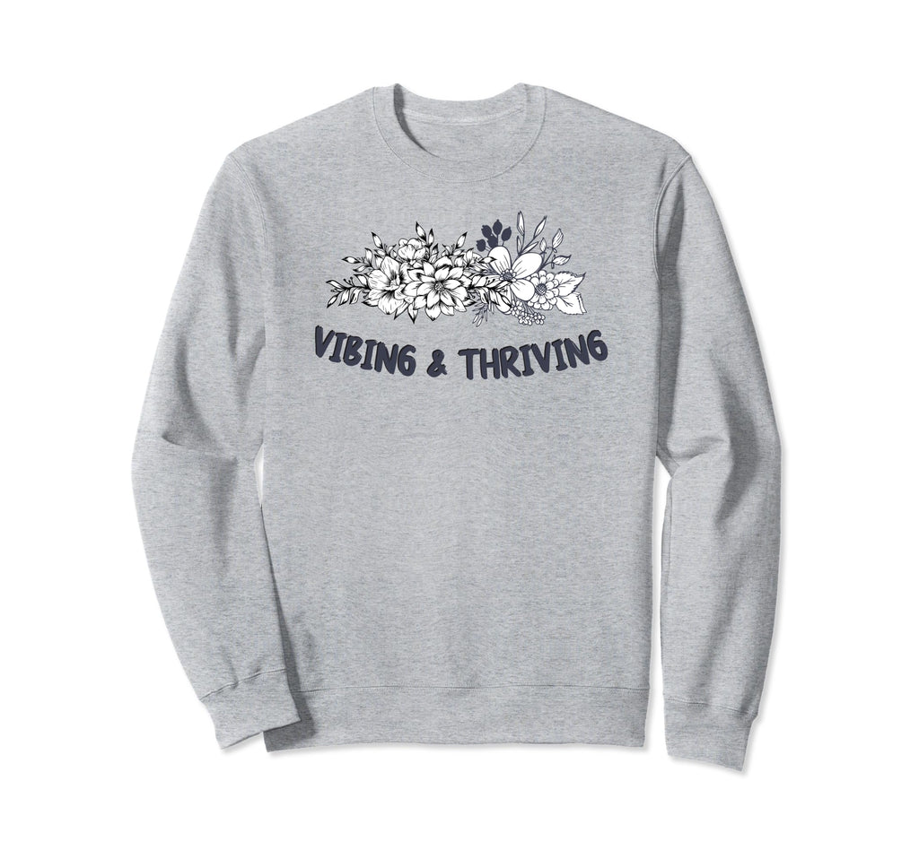 Vibing And Thriving Mental Health Sweatshirt - Minimalist Print for Adults - T-Shirt, Sweatshirt, Hoodie