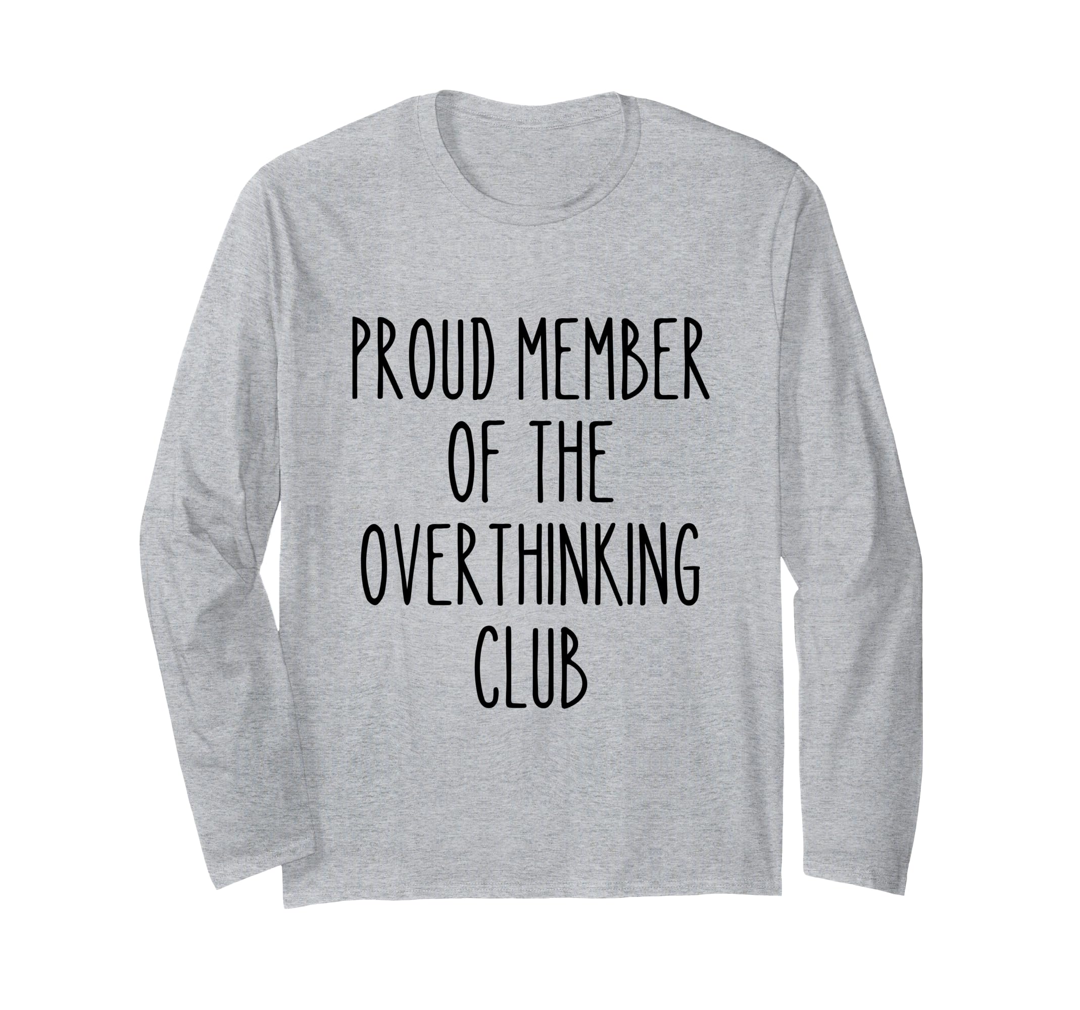 Proud Member Overthinking Club Funny T-Shirt - Streetwear Style Men Women - T-Shirt, Sweatshirt, Hoodie
