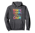 Broken Crayons Still Color Mental Hoodie - Aesthetic Graphic for Adults - T-Shirt, Sweatshirt, Hoodie