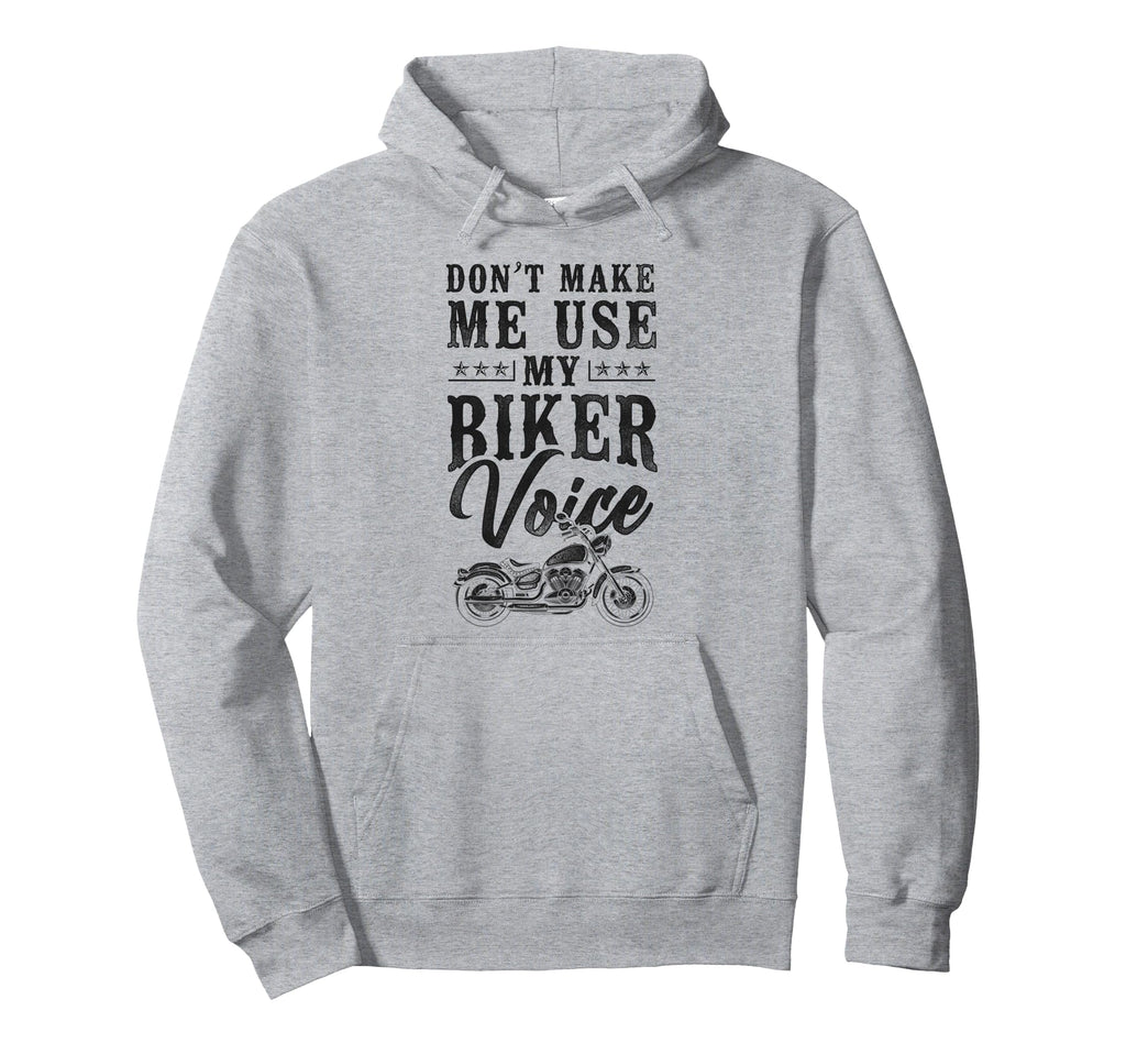 Motorcycle Biker Dont Make Me Use My Hoodie - Novelty Apparel Men Women - T-Shirt, Sweatshirt, Hoodie
