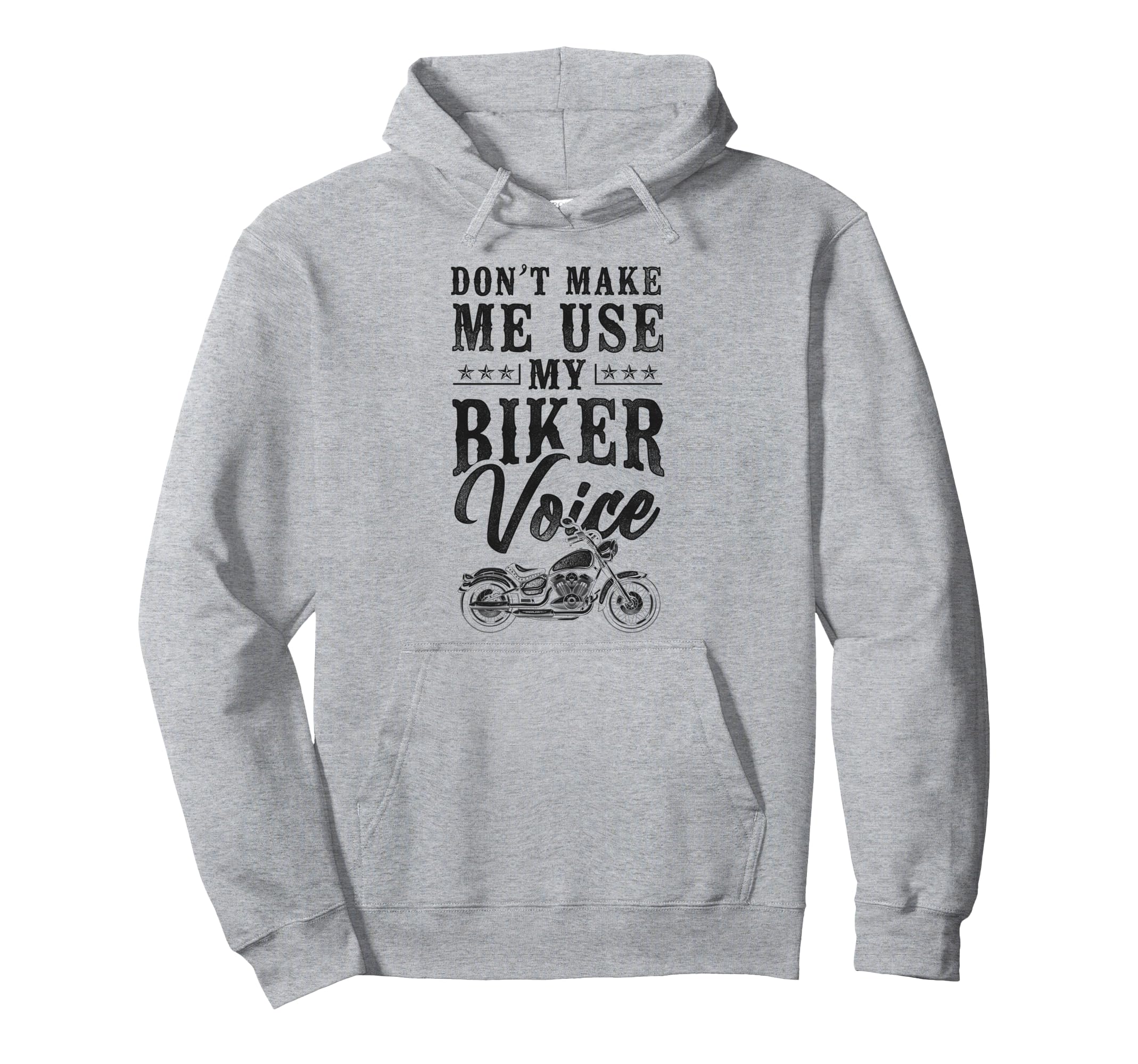 Motorcycle Biker Dont Make Me Use My Hoodie - Novelty Apparel Men Women - T-Shirt, Sweatshirt, Hoodie