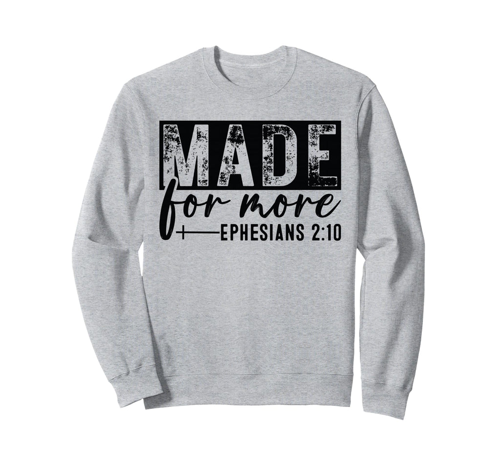 Made More Ephesians 2 10 Sweatshirt - Minimalist Print for Adults - T-Shirt, Sweatshirt, Hoodie