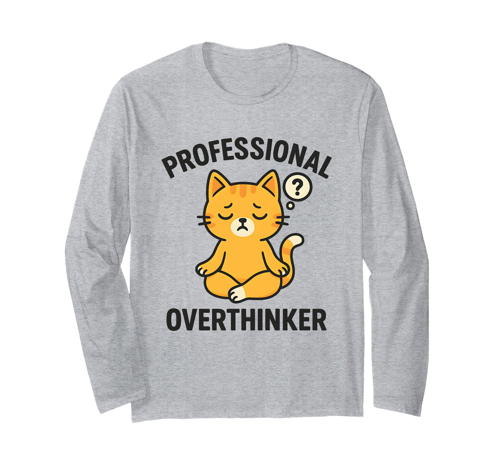 Professional Overthinker Meditating Cat T-Shirt - Fun Novelty Design Unisex - T-Shirt, Sweatshirt, Hoodie