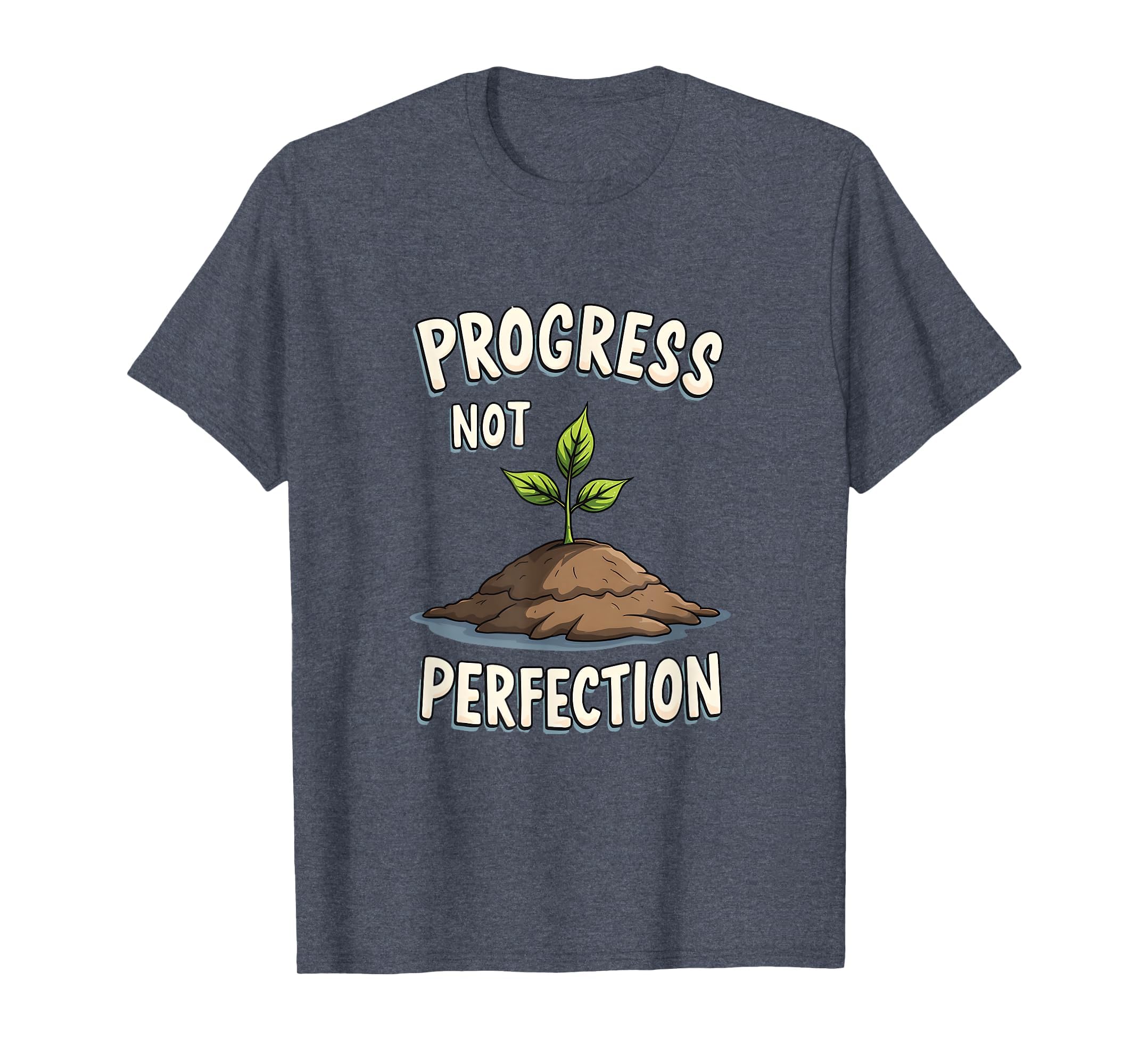 Progress Not Perfection Mental T-Shirt - Casual Everyday Wear for Adults - T-Shirt, Sweatshirt, Hoodie